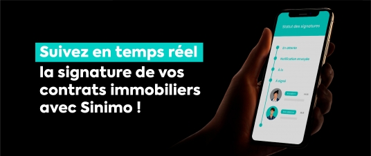 Créer et suivre en temps réel la signature électronique de ses contrats immobiliers avec l’application Sinimo 